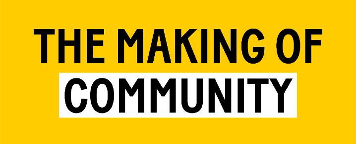 The Making of Community